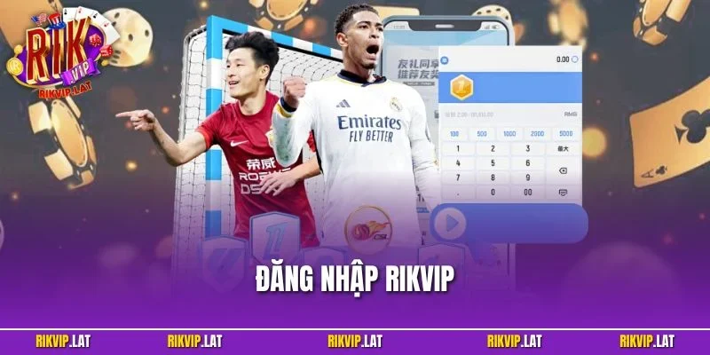 Đăng Nhập RIKVIP – Hướng Dẫn Đảm Bảo Thành Công Nhanh Chóng