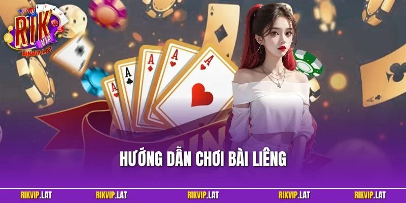 Hướng Dẫn Chơi Bài Liêng – Bí Quyết Thắng Lớn Ở RIKVIP