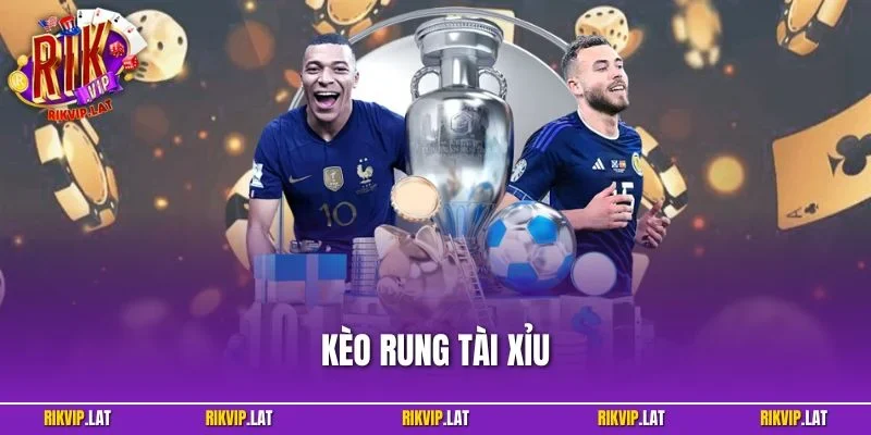 Kèo Rung Tài Xỉu – Chiến Lược Cá Cược Live Hiệu Quả Tại RIKVIP